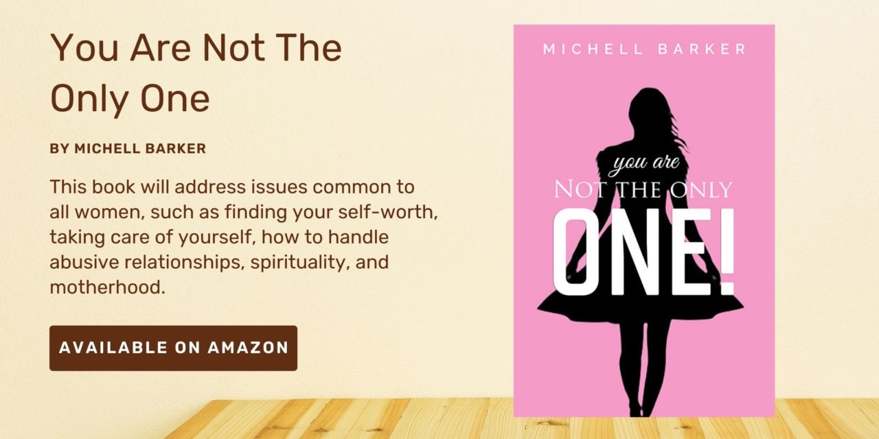 “You Are Not The Only One” Book By Michell Barker is now Available On Amazon